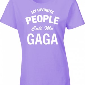 Womens Favorite People Call Me Gaga T-Shirt Cool Grandma Grandmother Tee Shirt