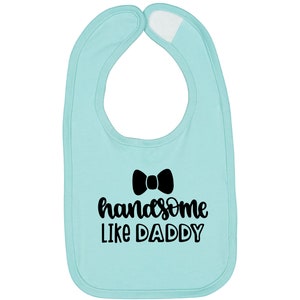 Handsome Like Daddy Bib