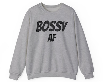 Women's Bossy AF Crewneck Sweatshirt Soft Comfortable Boss Lady Sweater
