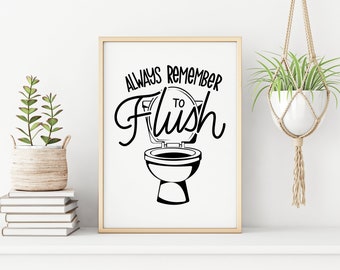 Always Remember to Flush - Printable Bathroom Wall Decor