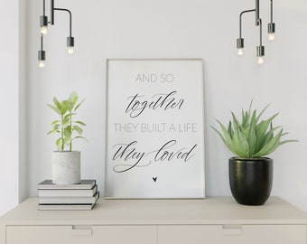 And So Together They Built A Life They Loved - Printable Home Decor
