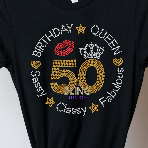 Sassy Classy Fabulous Birthday Queen Shirt, 50th Birthday Shirt, Woman Birthday Shirt, Bling Birthday Shirt