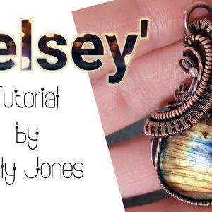 May include: A copper wire wrapped pendant with a large iridescent gemstone. The pendant is labeled 'Kelsey' Tutorial by Kelly Jones.