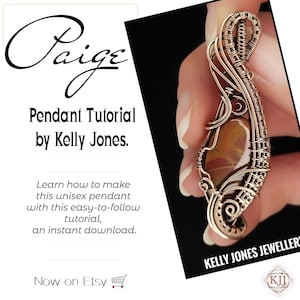 May include: A copper wire wrapped pendant with a brown and orange stone. The pendant is held in a hand. The text "Paige Pendant Tutorial by Kelly Jones." is in the top left corner of the image. The text "Now on Etsy" is in the bottom left corner of the image. The text "KELLY JONES JEWELLER" is in the bottom right corner of the image.