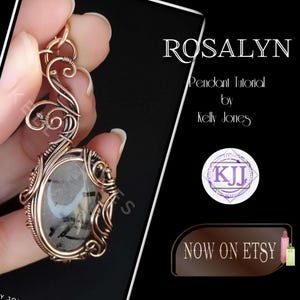 May include: A copper-toned pendant with an oval, clear stone, and detailed wirework. The design includes a decorative top and bail. The image features the text "ROSALYN Pendant Tutorial by Kelly Jones" and a "NOW ON ETSY" call to action.