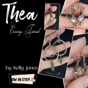 May include: A close-up of three pairs of earrings with different designs. The earrings are made of copper wire and feature various gemstones. The earrings are labeled "Thea Earrings Tutorial by Kelly Jones" and "Now on Etsy!"