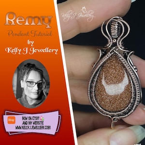 May include: A handmade pendant with a teardrop-shaped, glittery, brown stone, encased in a copper-colored wire frame. The image also features text that reads "Remy Pendant Tutorial by Kelly J Jewellery" and "Now on Etsy! and my website www.kellyjjewellery.com".