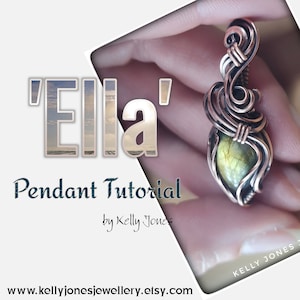 May include: A copper wire wrapped pendant with a green and gold gemstone. The pendant is held in a hand. The text 'Ella' is in large letters above the pendant. The text 'Pendant Tutorial by Kelly Jones' is below the pendant. The text 'www.kellyjonesjewellery.etsy.com' is at the bottom of the image.