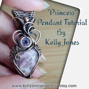 May include: A copper wire wrapped pendant featuring a heart-shaped pink and white stone with a smaller purple stone. The pendant is held in a hand. The text 'Princess' Pendant Tutorial By Kelly Jones www.kellyjonesjewellery.etsy.com is visible in the background.