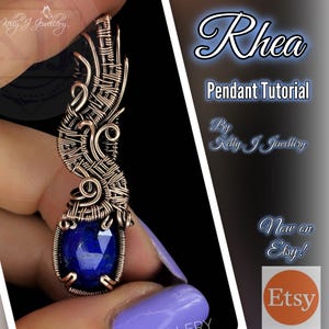 May include: A wire-wrapped pendant featuring a faceted deep blue lapis lazuli stone set in copper wire with intricate woven patterns. The text reads Rhea Pendant Tutorial By Kelly J Jewellery Now on Etsy with an orange Etsy logo included.
