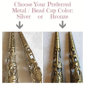 Silver tone or antiqued bronze bead cap choices.