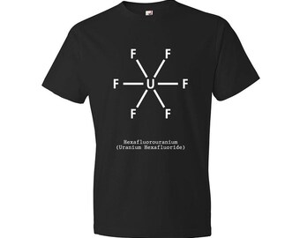Uranium Hexafluoride UF6 Molecule T-Shirt: Science Teacher Gift, Physics Lab Tee