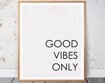 Dorm Poster, Good Vibes Only Print, Printable Quote, Kitchen Print, Quote Print, Inspirational Print,Motivational Poster, Minimal Wall Decor