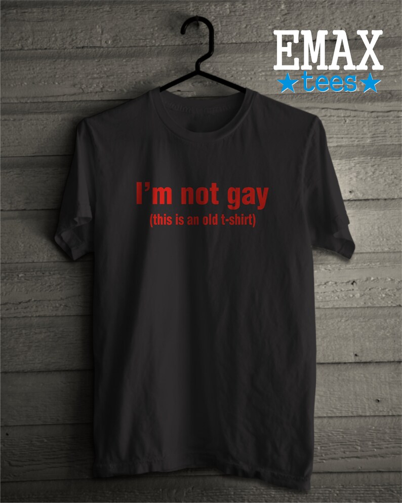 not gay shirt meme