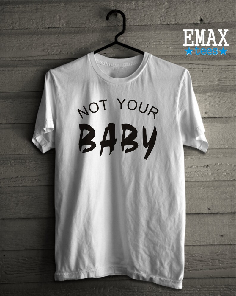 Best Buddy T-shirt Not Your Baby Shirt Fashion Gift Tumblr | Etsy