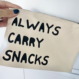 Always Carry Snacks pouch, snack bag for mums on the go, mum birthday gift, friend novelty gifts, work wife colleague new job gift image 1