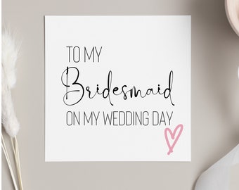 To my Bridesmaid on my wedding day greeting card, bridesmaid cards from bride, wedding day thank you cards