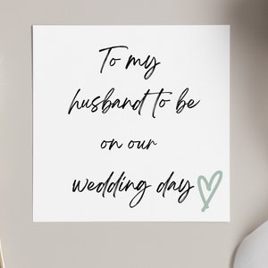 To my husband to be on our wedding day, to my groom card, card for groom, card for future husband, future husband card, wedding day card