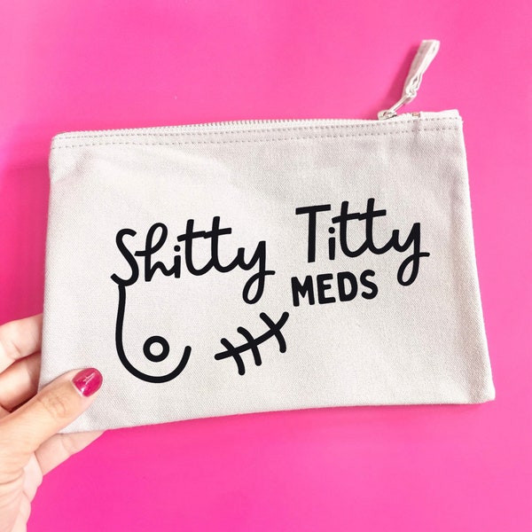 Shitty titty meds pouch, breast cancer chemo crap bag for tablets, travel bag for all chemo stuff on holiday,