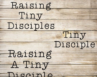 Raising Tiny Disciples SVG