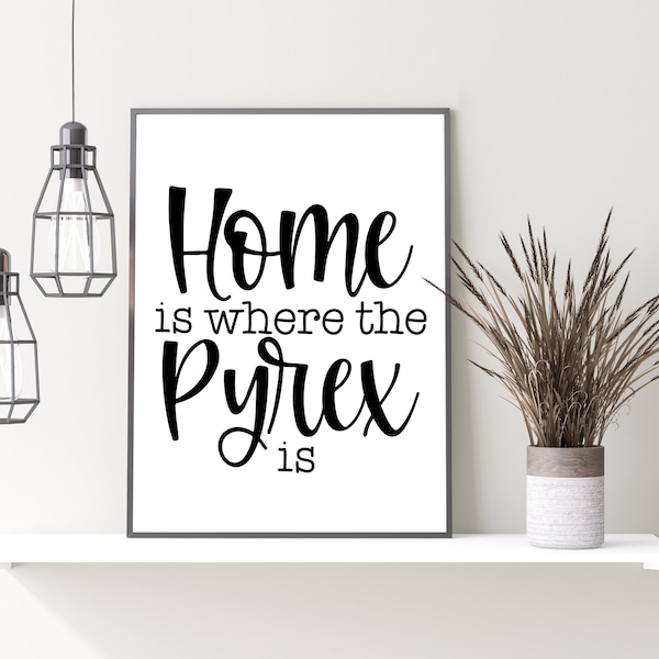 Home Is Where the Pyrex Is SVG, PDF, PNG Printable, Instant Download