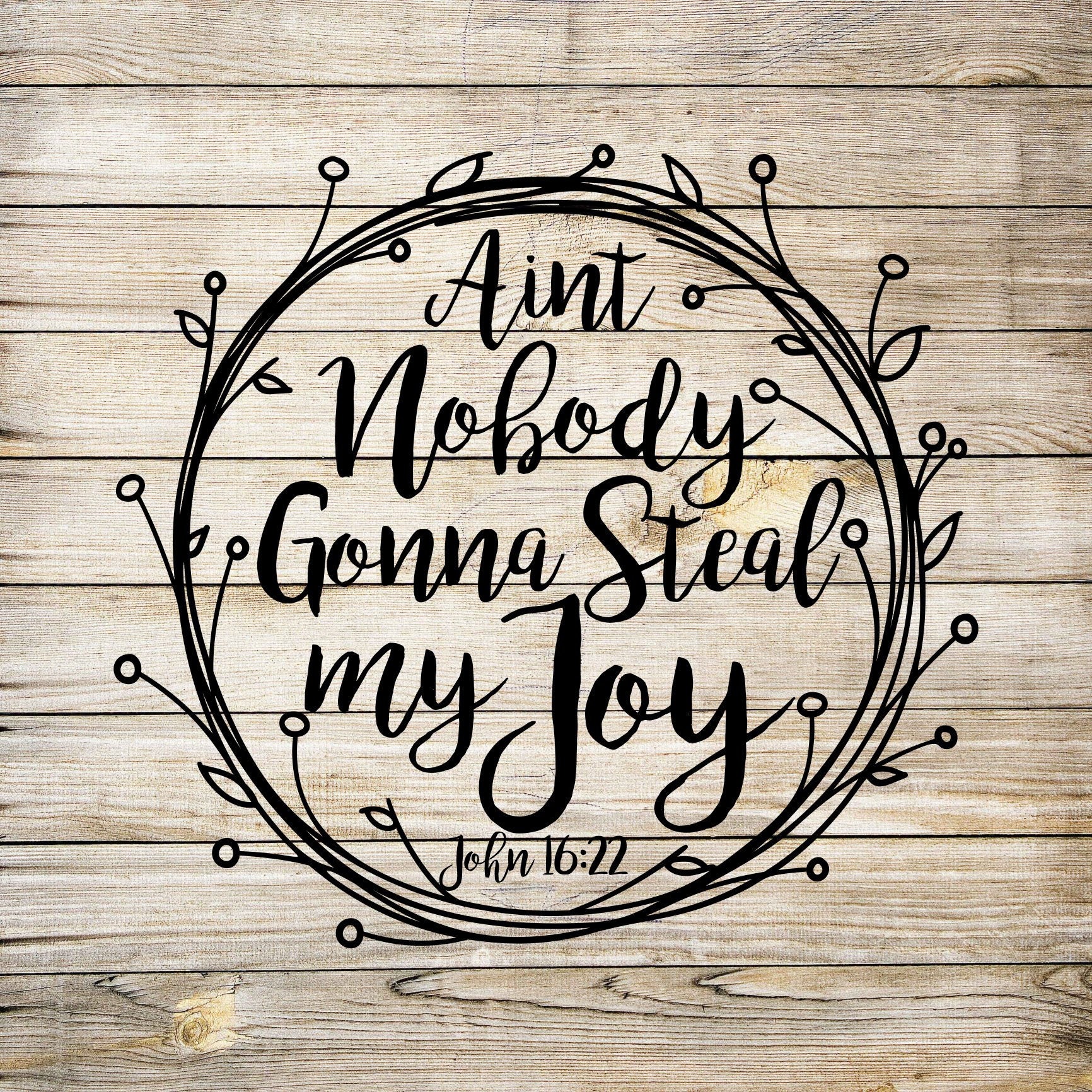 Ain't Nobody Gonna Steal My Joy SVG