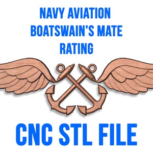 May include: A bronze-colored metal pin with a crossed anchor and wings. The text "NAVY AVIATION BOATSWAIN'S MATE RATING" is above the pin and the text "CNC STL FILE" is below the pin.