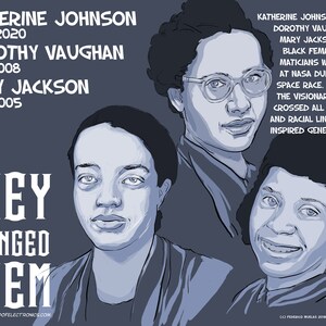 Katherine Johnson, Dorothy Vaughan and Mary Jackson digital Poster, SHE CHANGED STEM series. Downloadable file (Funding Campaign)