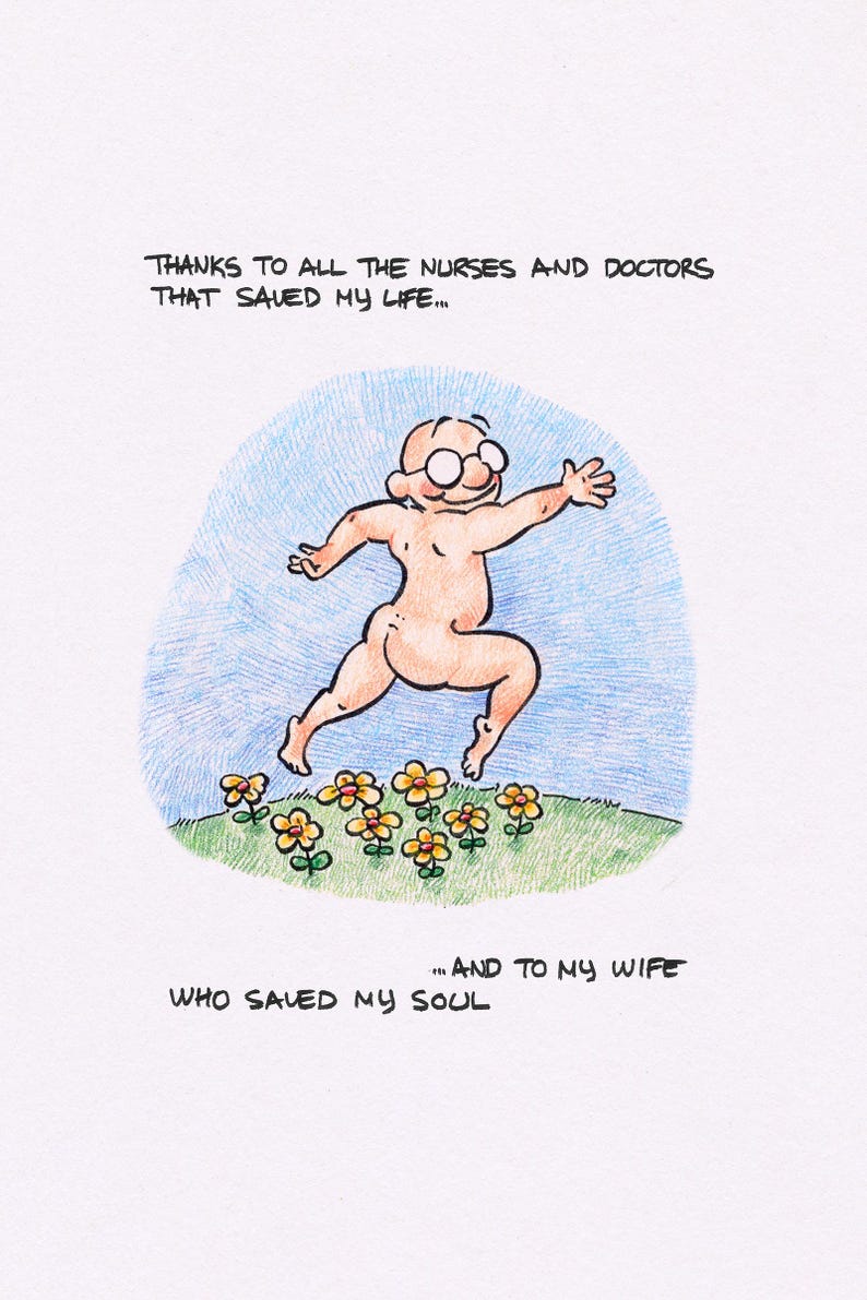 Op de afbeelding: Een wenskaartillustratie met een stripfiguur die door een veld met gele bloemen rent. De tekst luidt: THANKS TO ALL THE NURSES AND DOCTORS THAT SAVED MY LIFE... AND TO MY WIFE WHO SAVED MY SOUL. De tekening is gemaakt met kleurpotloden.