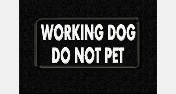 working dog do not pet patch