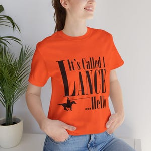 Funny Medieval Quote T-Shirt - It&#39;s Called A Lance...Hello