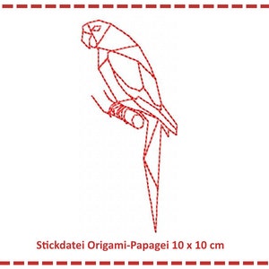 May include: A red line drawing of an origami parrot perched on a branch. The image is labeled "Stickdatei Origami-Papagei 10 x 10 cm".