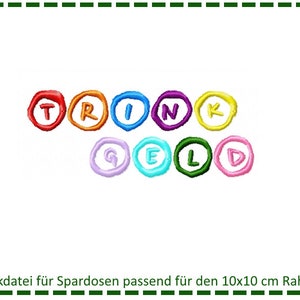 Op de afbeelding: Een kleurrijk borduurontwerp voor een spaarpot, met het woord "TRINKGELD" in afzonderlijke cirkels. Het ontwerp is geschikt voor een 10x10 cm frame.