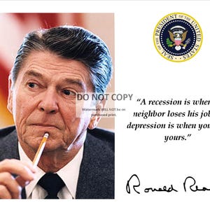 Ronald Reagan Recession vs. Depression Quote With Facsimile Autograph - 8X10 or 11X14 Photo (PQ-012)