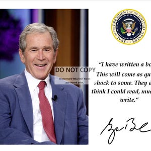 President George W. Bush's Autobiography Quote With Facsimile Autograph - 8X10 or 11X14 Photo (PQ-003)