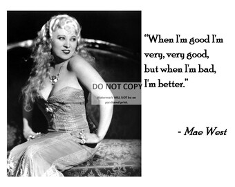 Mae West Quote Photo: "When I'm Bad, I'm Better"