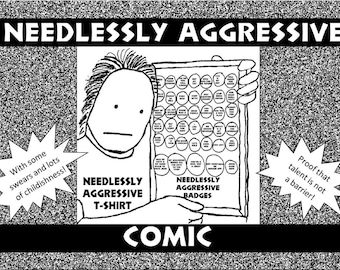 The Needlessly Aggressive Comic