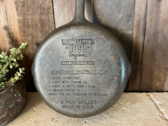 VINTAGE WAGNER'S 1891 CAST IRON 8 INCH SKILLET, U.S.A., & SEASONING  INSTRUCTIONS