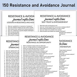 May include: A set of journal pages titled "150 Resistance and Avoidance Journal." Each page contains prompts for self-reflection on topics such as self-trust, embracing vulnerability, and overcoming resistance. The pages are white with black text.