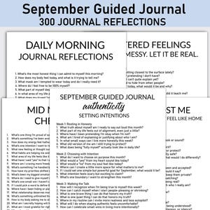 May include: A printable journal with a black and white design. The journal is titled "September Guided Journal 300 Journal Reflections". The journal is divided into three sections: "Daily Morning Journal Reflections", "Setting Intentions", and "Just Me Feel Like Home".