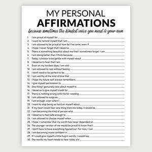 May include: A white printable sheet titled MY PERSONAL AFFIRMATIONS with the subtitle because sometimes the kindest voice you need is your own. It features a numbered list from 1 to 30 with blank lines for writing personal responses.