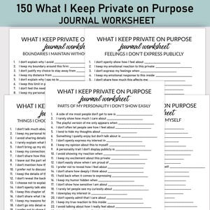 May include: A stack of journal worksheets titled "150 What I Keep Private on Purpose." The worksheets are white with black text, featuring prompts about boundaries, feelings, and personality traits. The top sheet has a teal header.