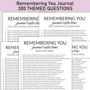 May include: A set of journal pages titled 'Remembering You Journal' with 300 themed questions. The pages are designed for reflection, with prompts about memories, people, and places. The text is in black on a white background.
