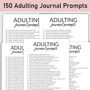 May include: A set of printable journal prompts for adults, with the title "150 Adulting Journal Prompts" at the top. The prompts are organized into three columns, with each column having a different theme. The themes are "How do you adapt to unexpected changes in life?", "What's your favorite way to relax?", and "What does being an adult mean to you?"