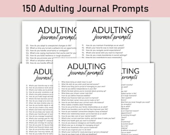 May include: A set of printable journal prompts for adults, with the title "150 Adulting Journal Prompts" at the top. The prompts are organized into three columns, with each column having a different theme. The themes are "How do you adapt to unexpected changes in life?", "What's your favorite way to relax?", and "What does being an adult mean to you?"