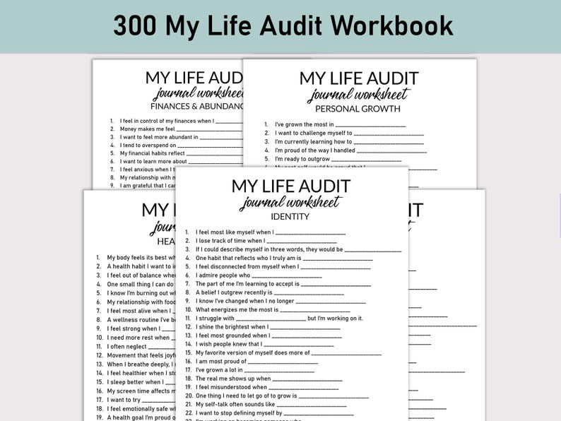 May include: A stack of worksheets titled "My Life Audit" with prompts for self-reflection. The worksheets cover topics like finances, personal growth, identity, and health. The title "300 My Life Audit Workbook" is at the top.