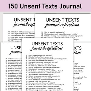 以下が含まれることがあります： 「150 Unsent Texts Journal」というタイトルの印刷可能なジャーナルプロンプトページ。ページは3つのセクションに分かれており、それぞれに送信されていないテキストメッセージに関するジャーナルを書くためのプロンプトのリストがあります。これらのプロンプトは、ユーザーが自分のコミュニケーションパターンと人間関係について振り返るのに役立ちます。