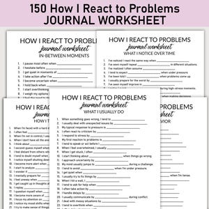 May include: A stack of white journal worksheets with the title "150 How I React to Problems." Each worksheet features prompts to explore reactions to problems, including "In-Between Moments," "What I Notice Over Time," and "What I Usually Do."
