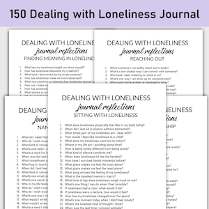 May include: A set of four printable journal pages with black text on a white background. The pages are titled "Dealing with Loneliness Journal Reflections" and each page focuses on a different aspect of loneliness, such as finding meaning, reaching out, sitting with loneliness, and navigating relationships.