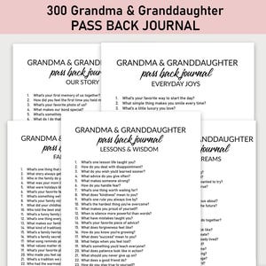 May include: A printable journal with a black and white design. The journal is titled "300 Grandma & Granddaughter Pass Back Journal". The journal is divided into four sections: "Our Story", "Everyday Joys", "Lessons & Wisdom", and "Dreams". Each section has a list of prompts for the grandma and granddaughter to answer.